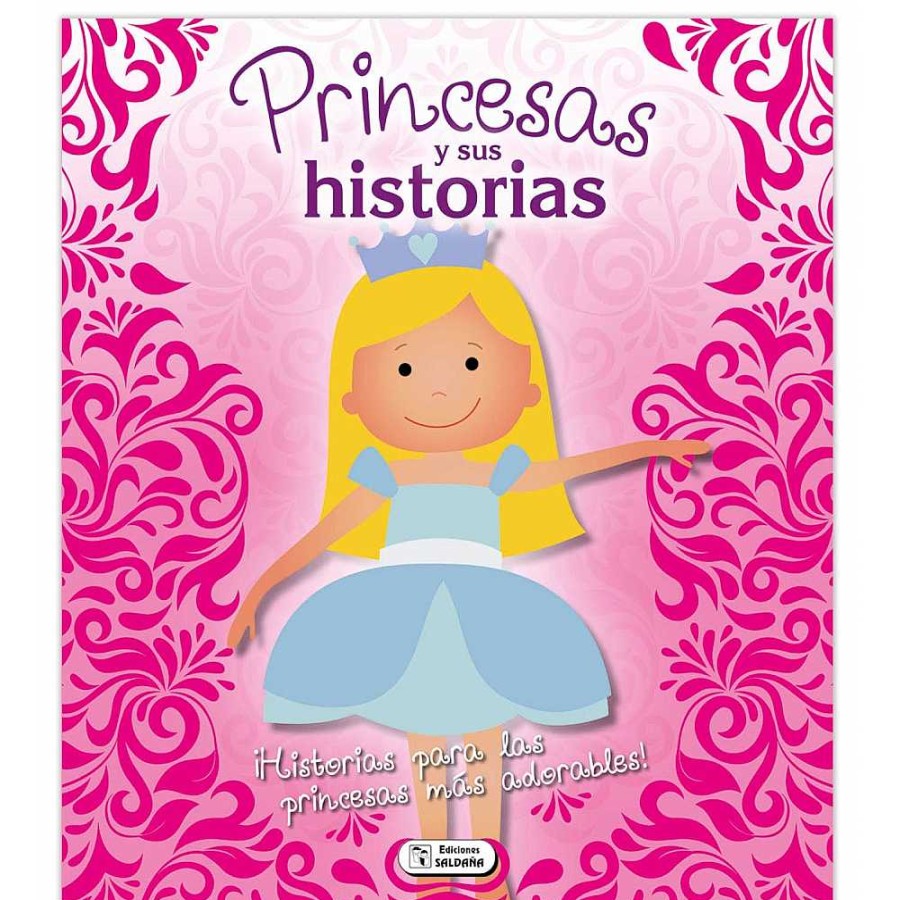 Papeler A Ediciones Saldaña Cuentos Y Libros | Libro Historias De Princesas 144 P Ginas 23X25